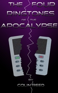  Colin Reed - The Four Ringtones of the Apocalypse.