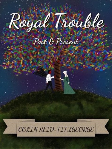  Colin Reid-FitzGeorge - Royal Trouble: Past &amp; Present - Royal Trouble, #1.