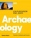 Archaeology. Theories, methods and practice 8th edition