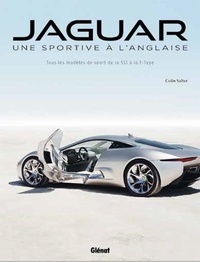 Jaguar, une sportive à langlaise - Tous les modèles de sport de la SS1 à la F-TYPE.pdf