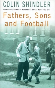 Colin Shindler - Fathers, Sons and Football.
