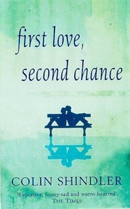 Colin Shindler - First Love, Second Chance.