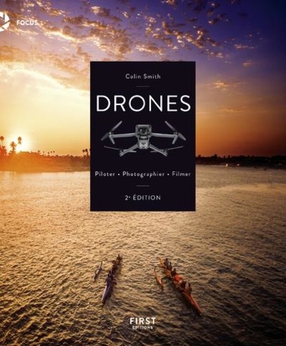 Drones. Piloter - Photographier - Filmer 2e édition