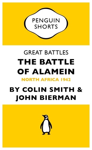 Colin Smith et John Bierman - Great Battles: The Battle of Alamein - North Africa 1942.