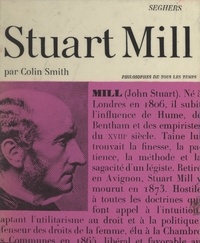 Colin Smith et Jean Fortin - John Stuart Mill - Ou La réalité des sensations.