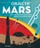 Objectif Mars. Tout ce qu'il faut savoir pour ta future mission vers la planete rouge !