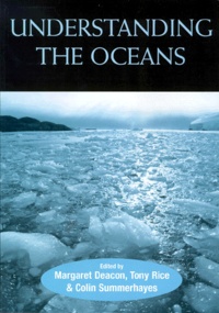 Colin Summerhayes et Tony Rice - Understanding the Oceans.