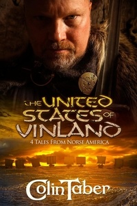 Colin Taber - The United States of Vinland: 4 Tales From Norse America - The United States of Vinland, #1.