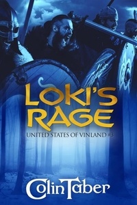  Colin Taber - The United States of Vinland: Loki's Rage - The Markland Settlement Saga, #3.