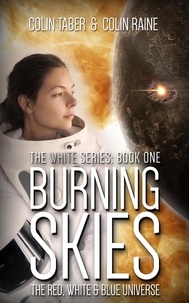  Colin Taber - White#1: Burning Skies - The Red, White And Blue Universe, #2.