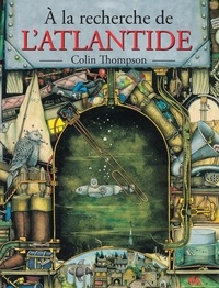 Colin Thompson - A la recherche de l'Atlantide.