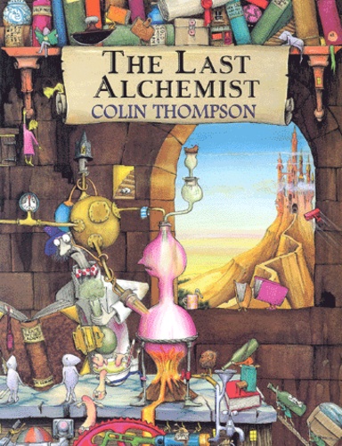 Colin Thompson - The Last Alchemist.