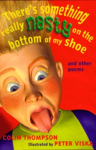 There's Something Really Nasty on the Bottom of my Shoe. And other poems