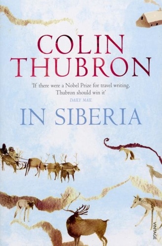 Colin Thubron - In Siberia.