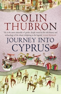 Colin Thubron - Journey Into Cyprus.
