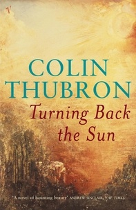 Colin Thubron - Turning Back The Sun.