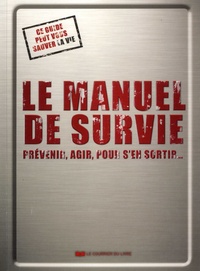 Colin Towell - Le manuel de survie - Prévenir, agir, pour s'en sortir....