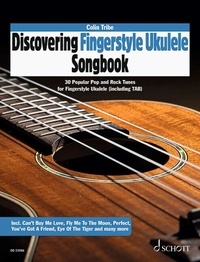 Colin Tribe - Discovering Fingerstyle Ukulele SONGBOOK - ukulele. Recueil de chansons..