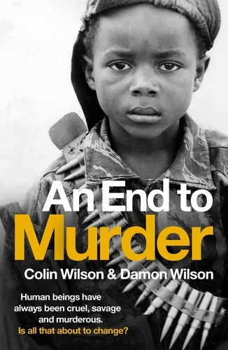 An End To Murder. Human beings have always been cruel, savage and murderous. Is all that about to change?