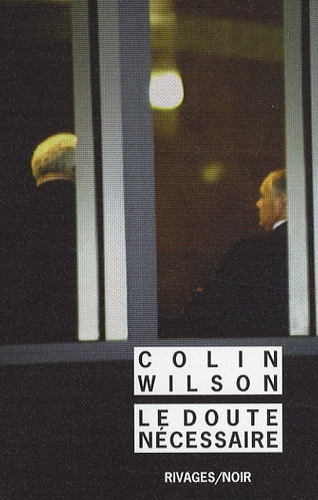 Colin Wilson - Le doute nécessaire.