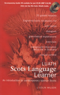 Colin Wilson - Luath Scots Language Learner - An introduction to contemporary spoken Scots.