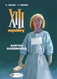 Colin Wilson et Frank Giroud - XIII Mystery - Volume 8 - Martha Shoebridge.