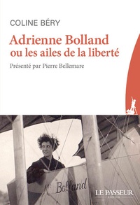 Ebook gratuit pdf à télécharger sans inscription Adrienne Bolland ou les ailes de la liberté par Coline Béry (Litterature Francaise) MOBI FB2 RTF 9782368904657