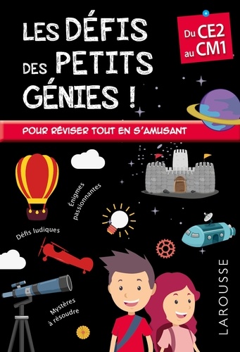 Coline Creton et Rémy Léglise - Les défis des petits génies ! - Du CE2 au CM1, 8-9 ans.