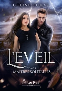 Coline Dumas - L'Eveil 3 : Maîtres solitaires - L'Eveil #3.