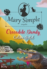 Coline Gatel - Les enquêtes de Mary Simple 2 : Crocodile dandy - Les enquêtes de Mary Simple T2.