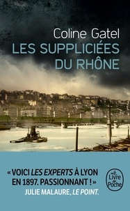 Coline Gatel - Les suppliciées du Rhône.
