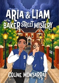 Aria &amp; Liam and The Baker Street Mystery