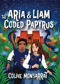Aria &amp; Liam and The Coded Papyrus