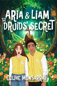 Aria &amp; Liam and The Druids' Secret