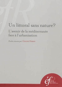 Coline Perrin - Un littoral sans nature ? - L'avenir de la méditerranée face à l'urbanisation.