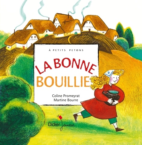 Coline Promeyrat et Martine Bourre - La bonne bouillie.