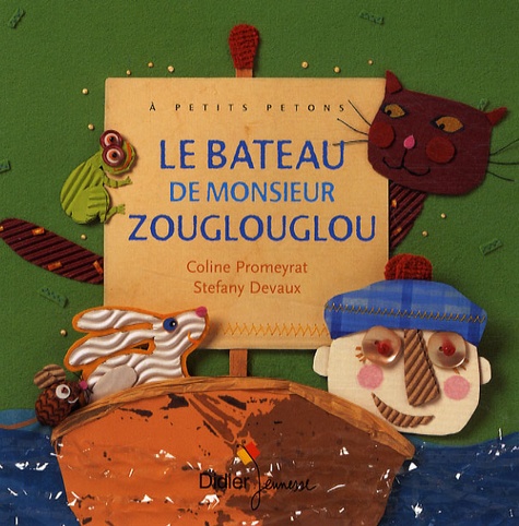 Coline Promeyrat et Stéfany Devaux - Le bateau de monsieur Zouglouglou.