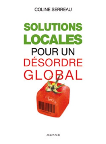 Coline Serreau - Solutions locales pour un désordre global.