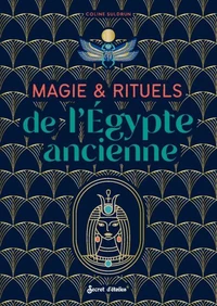 Magie & rituels de l'Egypte ancienne