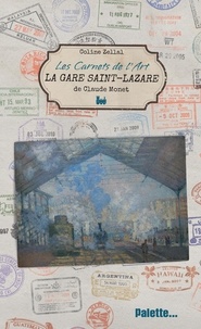 Coline Zellal - La gare Saint-Lazare de Claude Monet.