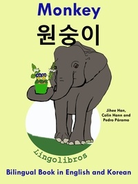  ColinHann - Bilingual Book in English and Korean: Monkey - 원숭이 - Learn Korean Series - Learn Korean for Kids, #3.