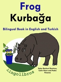  ColinHann - Bilingual Book in English and Turkish: Frog — Kurbağa - Learn Turkish Series.