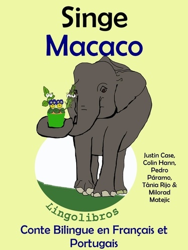  ColinHann - Conte Bilingue en Français et Portugais: Singe - Macaco  (Collection apprendre l'portugais).
