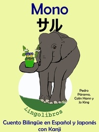 ColinHann - Cuento Bilingüe en Español y Japonés con Kanji: Mono - サル (Colección Aprender Japonés).