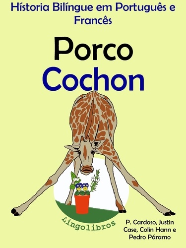  ColinHann - História Bilíngue em Português e Francês: Porco - Cochon. Serie Aprender Francês..