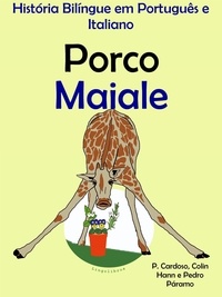  ColinHann - História Bilíngue em Português e Italiano: Porco - Maiale. Serie Aprender Italiano..