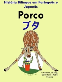  ColinHann - História Bilíngue em Português e Japonês: Porco — ブタ (Serie Aprender Japonês).