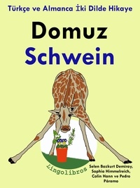  ColinHann - Türkçe ve Almanca İki Dilde Hikaye: Domuz - Schwein - Almanca Öğrenme Serisi.
