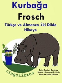  ColinHann - Türkçe ve Almanca İki Dilde Hikaye: Kurbağa - Frosch - Almanca Öğrenme Serisi.