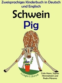  ColinHann - Zweisprachiges Kinderbuch in Deutsch und Englisch - Schwein - Pig (Die Serie zum Englisch lernen) - Mit Spaß Englisch lernen, #2.
